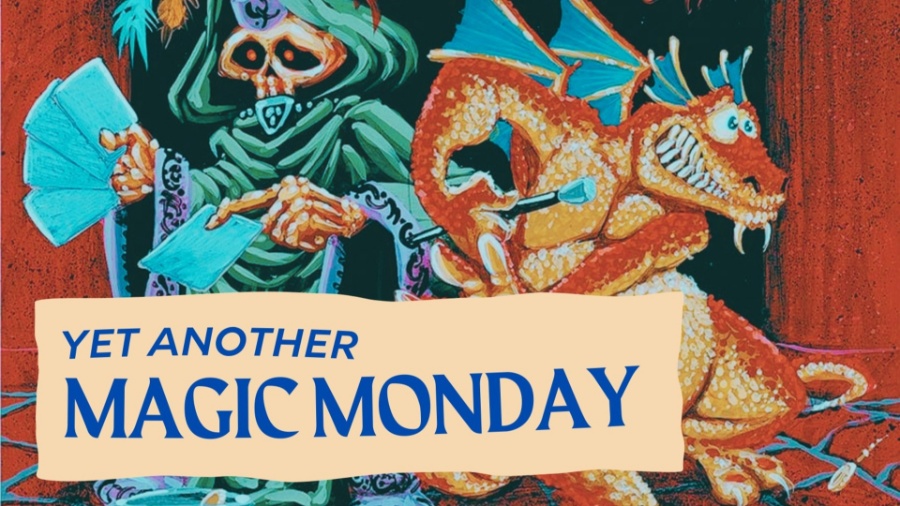 Yet Another Magic Monday