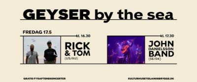 Geyser by the Sea: Rick & Tom (US/AU) + John Danielsson Band (SE/DK) 