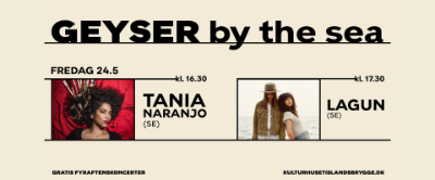 Geyser by the Sea: Tania Naranjo (SE) + Lagun (SE)